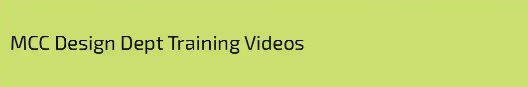 MCC Design Dept Training Videos